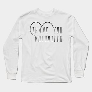 Thank You Volunteer Long Sleeve T-Shirt